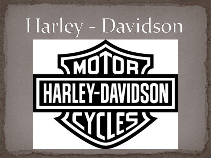 Harley - Davidson Harley - Davidson